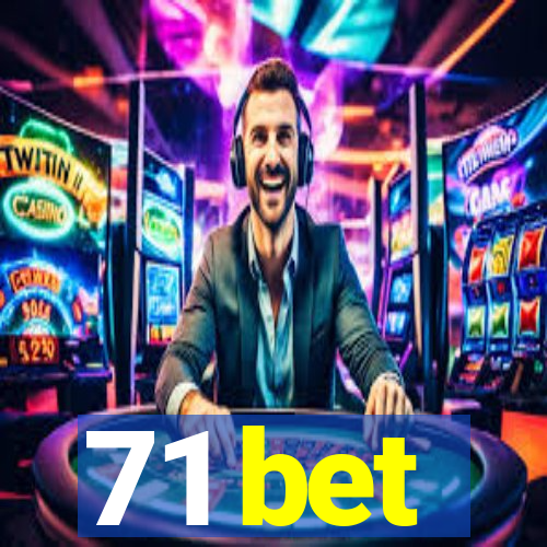 71 bet